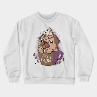 Pug A Coffee Crewneck Sweatshirt